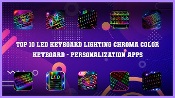 Top 10 Led Keyboard Lighting Chroma Color Keyboard Android Apps