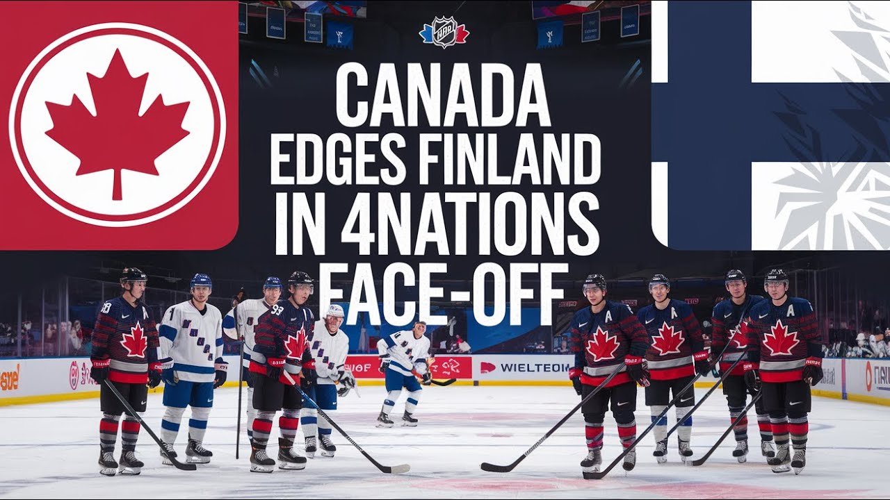 Canada vs Finland: 4 Nations Faceoff – Feb 17 Showdown! 🏒🔥 - YouTube
