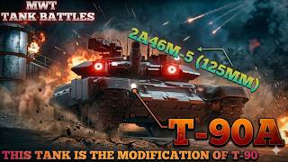 T-90A is a Most Brutaliest of The Russian Main Battle Tank in | MWT: Tank Battles