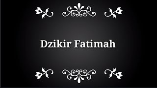 DZIKIR SAYYIDAH FATIMAH 