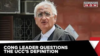 Congress Leader Salman Khurshid Seeks Clarity On Uniform Civil Code Breaking News Mirror Now