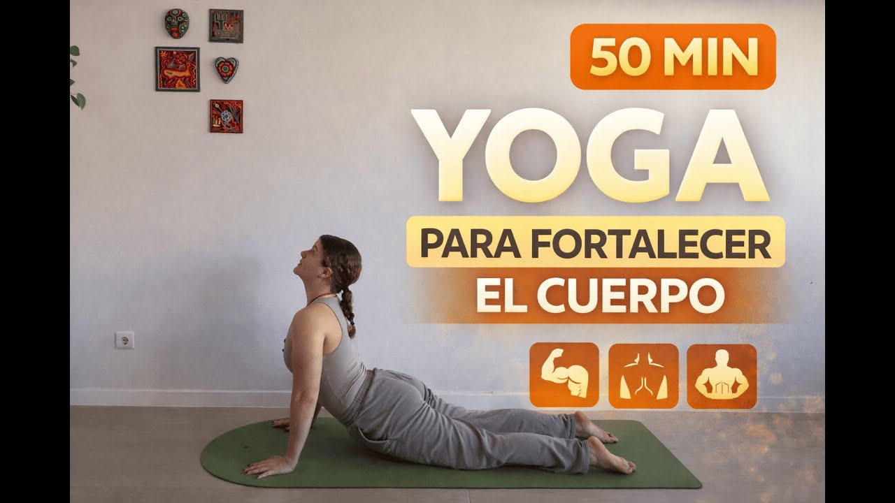 Fuerza y fluidez | 50 min Vinyasa yoga para fortalecer todo el cuerpo
