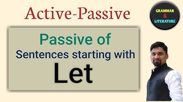 Passive Voice of Let | Sentences starting with LET | Imperative Sentences | Lecture : 9