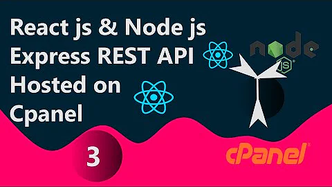 React js  tutorial and Node js tutorial, Express REST API hosted on cpanel | Cpanel hosting