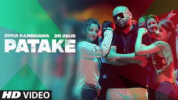 Patake: Zora Randhawa (Full Song) Dr. Zeus | Balli Jethuwal | Latest Punjabi Songs 2019