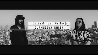BezZzaT ft Mr.Bayja - Durmuşdan Bölek [Official Video]