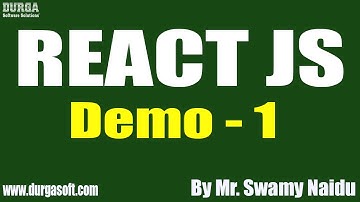 REACT JS tutorials || Demo - 1 || by Mr. Swamy Naidu On 02-06-2021 @7:30AM IST