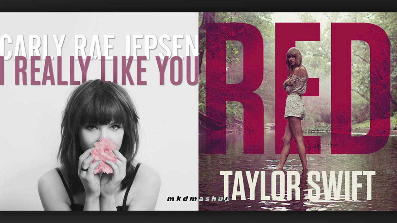 RED vs. I REALLY LIKE YOU  - Taylor Swift vs. Carly Rae Jepsen [Mashup]