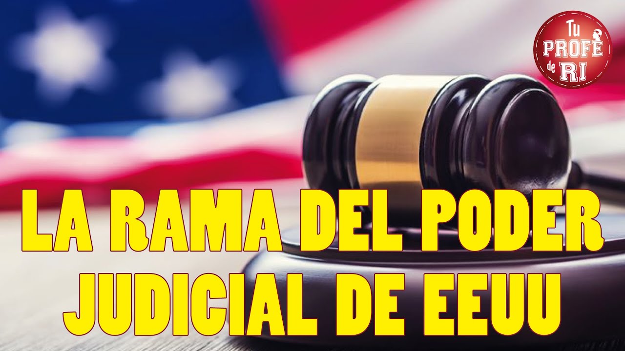 LA RAMA DEL PODER JUDICIAL DE EEUU