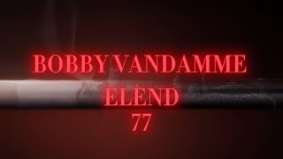 Bobby Vandamme-Elend 77 [Lyrics] Resimi