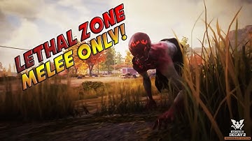 CAN I FULL CLEAR LETHAL ZONE MELEE ONLY ?? State Of Decay 2 PART 4