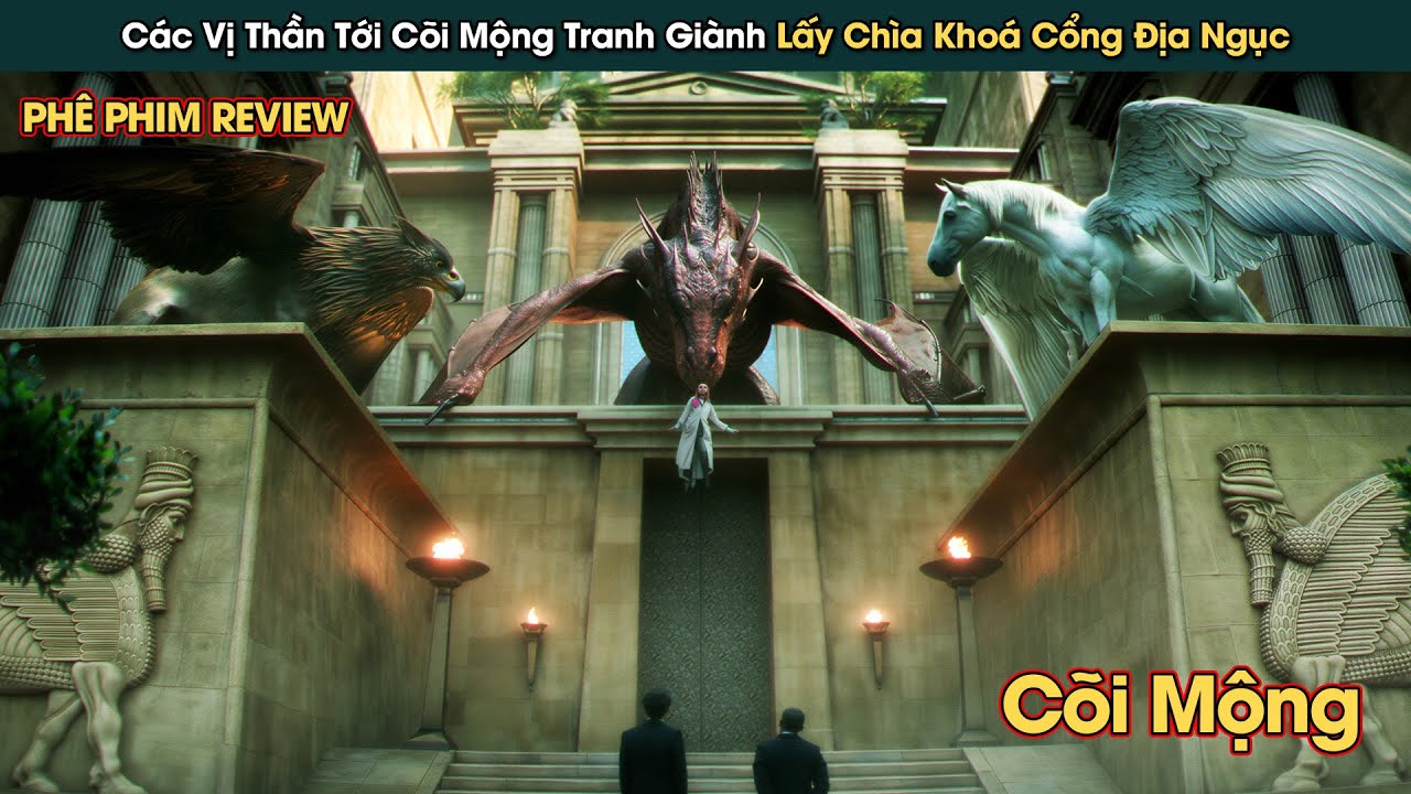 Các Vị Thần Tranh Giành Chìa Khoá Cổng Địa Ngục Tại Mộng Giới || Phê Phim Review