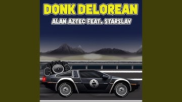 Donk Delorean (feat. Starslav)