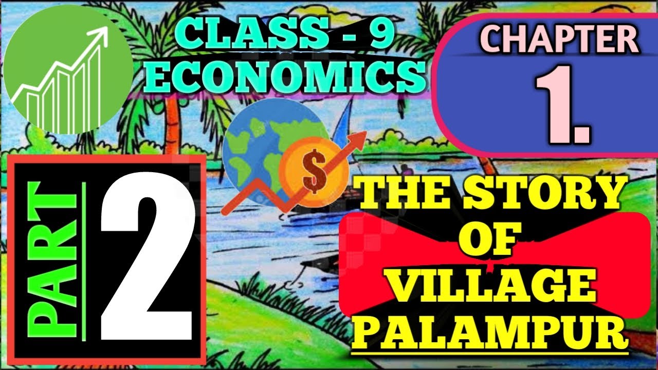 THE STORY OF VILLAGE PALAMPUR CLASS 9 ECONOMICS CHAPTER 1 