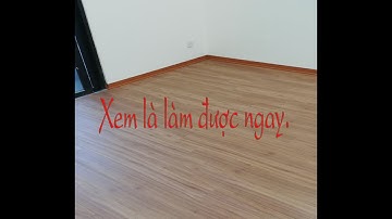 Hướng dẫn cơ bản thi công sàn gỗ công nghiệp.