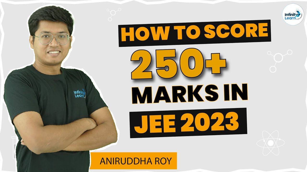 How to Score 250+ marks in JEE 2023? #JEE2023 Strategy | JEE Main 2023 ...
