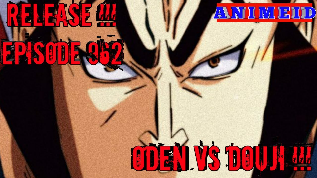 One Piece Episode 962 Kozuki Oden Sang Damyo Wilayah Kuri Youtube