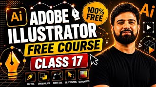 Adobe Illustrator Training for Beginners | Class 17 | FREE COURSE