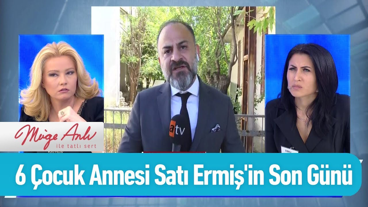 6 Çocuk annesi Satı Ermiş'in son günü - Müge Anlı ile Tatlı Sert 30 Eylül 2019