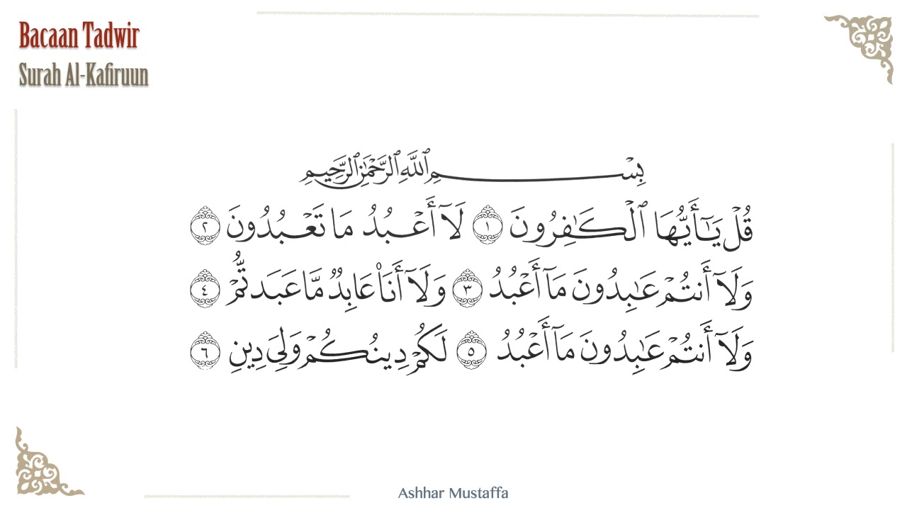 Bacaan Surah Al Kafirun : Surah al kafirun arab, latin dan terjemahan