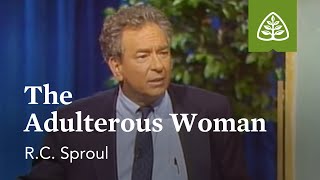 The Adulterous Woman: Face to Face with Jesus by R.C. Sproul