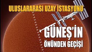 Iss Solar Transit - Uluslararası Uzay İstasyonu Güneş Geçişi - Mehmet Ergün
