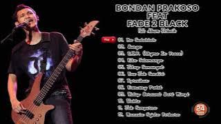 BONDAN PRAKOSO FEAT FADE 2 BLACK FULL ALBUM - MUSIK INDONESIA