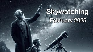 Don’t Miss These Incredible Skywatching Events in February 2025!