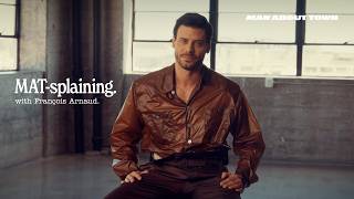 François Arnaud On Mat-Splaining The Canadian Lifestyle Man About Town