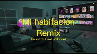 RickyEdit ft. 22Orion - Mi habitación REMIX (Solo Audio)