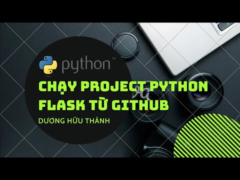#1 Hướng dẫn lấy project Python Flask từ github, chạy trên Visual Code và PyCharm IDE. Mới