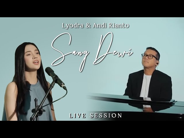 Lyodra, Andi Rianto - Sang Dewi (Live Session) class=
