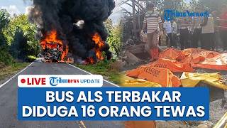 🔴LIVE: Bus ALS Terbakar Hebat usai Tabrak Truk BBM di Muratara Sumsel, 16 Orang Dikabarkan Tewas