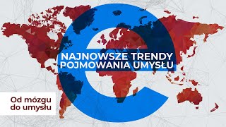 Najnowsze trendy pojmowania umysłu, czyli kilka słów na „e” i nie tylko | | Od mózgu do umysłu #7