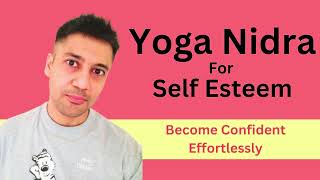 Yoga Nidra For Self Esteem In Hindi | Self Confidence Meditation | Akshaya Nim