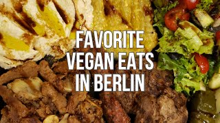 Favorite Vegan Friendly Restaurants in Berlin!