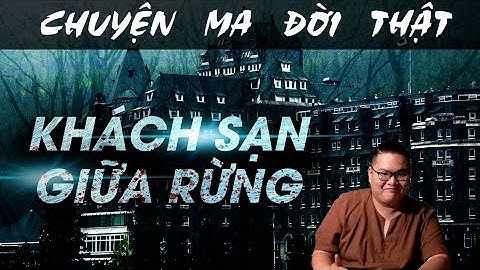 [TẬP 1020] Chuyện Ma Có Thật : KHÁCH SẠN GIỮA RỪNG