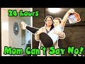 Mom Can't Say No For 24 Hours! 24 Hour Yes Day!