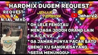 OH LELE FENGTAU X MENJAGA JODOH ORANG LAIN NONSTOP DUGEM HARDMIX REQUEST BY (N.IAL_MHD)