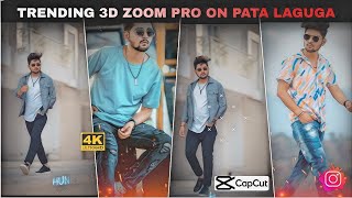 3D ZOOM ON PATA LAGUGA Effect | Capcut Video Editing | Trending Instagram Reels Editing???