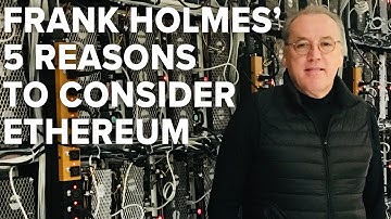 Frank Holmes’ 5 Reasons to Consider Ethereum