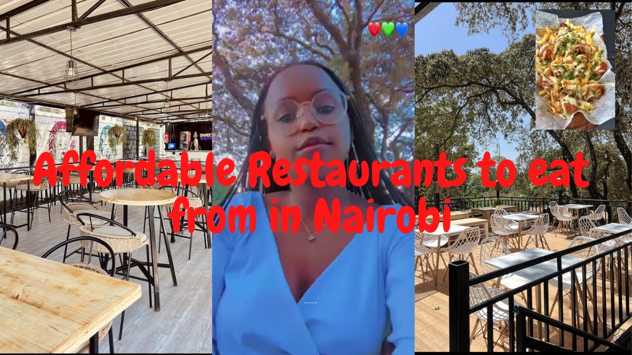 AFFORDABLE PLACES TO EAT IN NAIROBI YOU SHOULD TRY   BWIBO