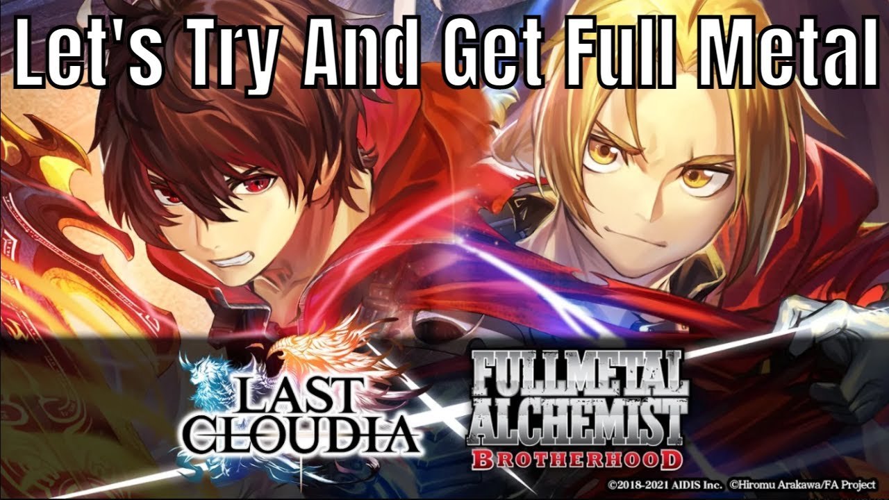 Limited-Time Last Cloudia / FULLMETAL ALCHEMIST BROTHERHOOD Collab!