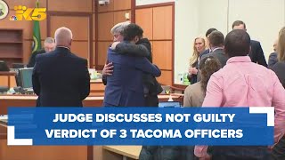 Judge discusses acquittal of 3 Tacoma police officers charged with murder, manslaughter