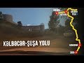 KƏLBƏCƏR-ŞUŞA YOLU