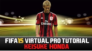 FIFA 15 | Virtual Pro Tutorial - Keisuke Honda