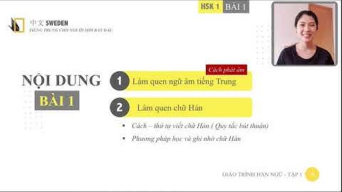 Học tiếng trung chuẩn giáo trình HSK 1 - BÀI 01 - HÁN 1 - XIN CHÀO 你好 - Giáo trình Hán ngữ "Quyển 1"