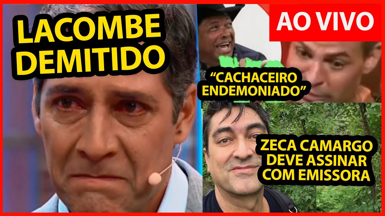 Lacombe é demitido do Aqui na Band, Eduardo Costa ataca evangélicos, Zeca Camargo assina com canal