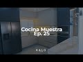 Cocina MODERNA - Muestra - KALO Cocinas I Ep. 25