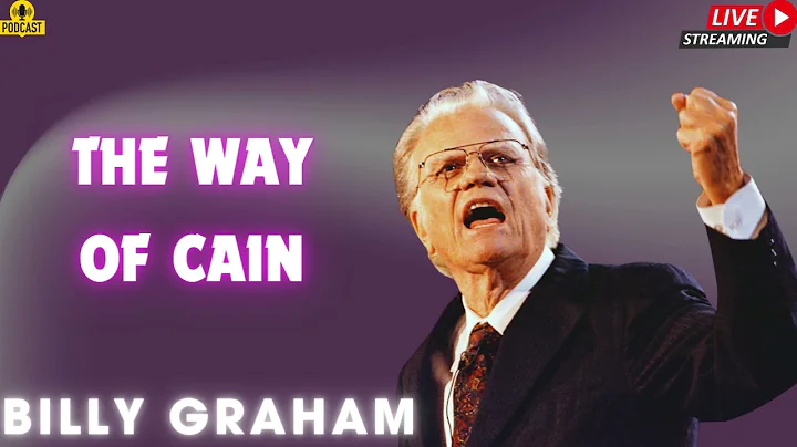 The Way of Cain   Billy Graham Classic Sermon